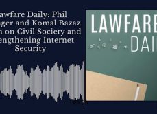 Lawfare Daily Podcast featuring Philip Reitinger and Komal Bazaz Smith