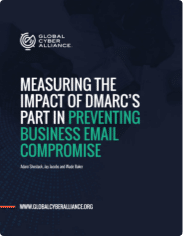 GCA Measuring the Impact of DMARC's Part in Preventing Business Email Compromise Cover